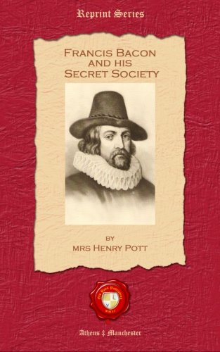 Francis Bacon And His Secret Society [Paperback]