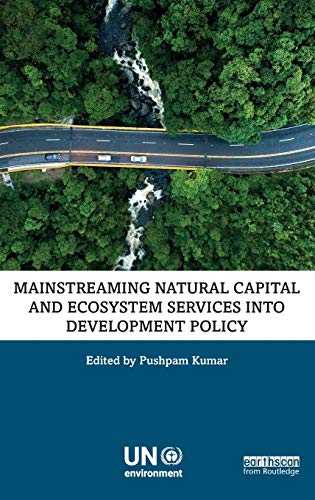 Mainstreaming Natural Capital and Ecosystem Services into Development Policy [Hardcover]