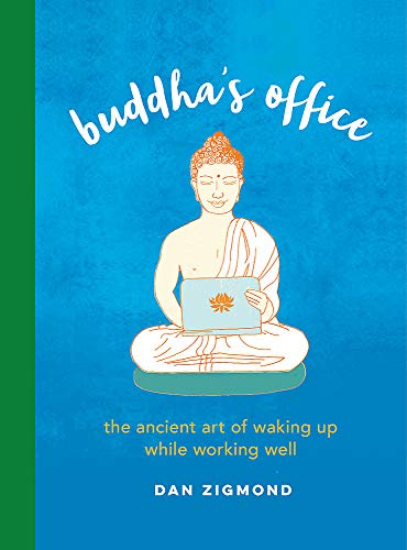 Buddha's Office: The Ancient Art of Waking Up While Working Well [Hardcover]