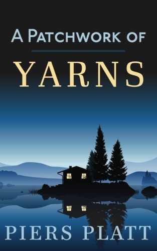 A Patchwork Of Yarns A Collection Of Short Stories [Paperback]