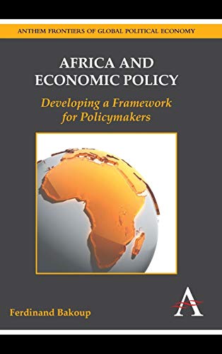 Africa and Economic Policy Developing a Frameork for Policymakers [Hardcover]