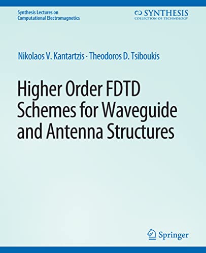 Higher-Order FDTD Schemes for Waveguides and Antenna Structures [Paperback]