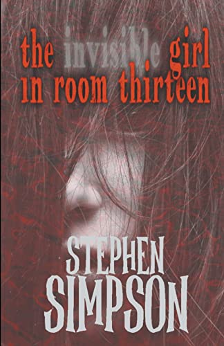 Invisible Girl in Room Thirteen [Paperback]