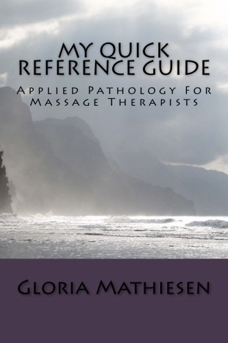 My Quick Reference Guide Of Applied Pathology For Massage Therapists [Paperback]