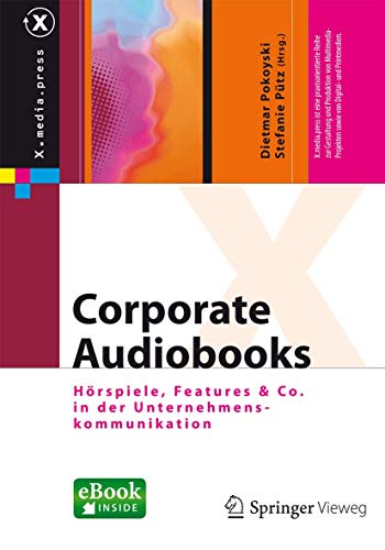 Corporate Audiobooks: Hrspiele, Features & Co.  in der Unternehmenskommunik [Mixed media product]