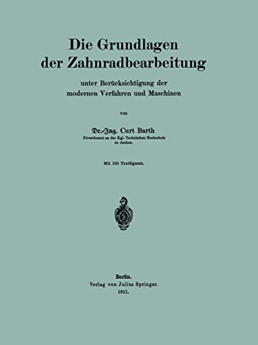 Die Grundlagen der Zahnradbearbeitung unter Bercksichtigung der modernen Verfa [Paperback]