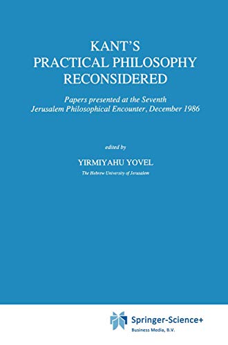 Kants Practical Philosophy Reconsidered: Papers presented at the Seventh Jerusa [Hardcover]