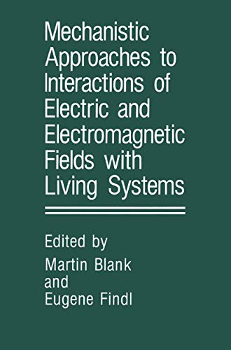 Mechanistic Approaches to Interactions of Electric and Electromagnetic Fields wi [Paperback]