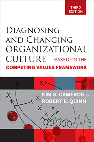 Diagnosing and Changing Organizational Culture: Based on the Competing Values Fr [Paperback]