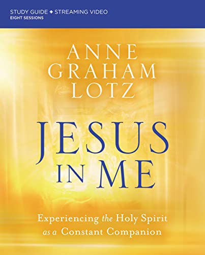 Jesus in Me Study Guide plus Streaming Video: Experiencing the Holy Spirit as a  [Paperback]