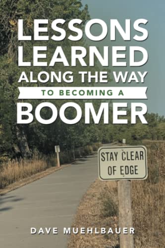 Lessons Learned Along The Way To Becoming A Boomer