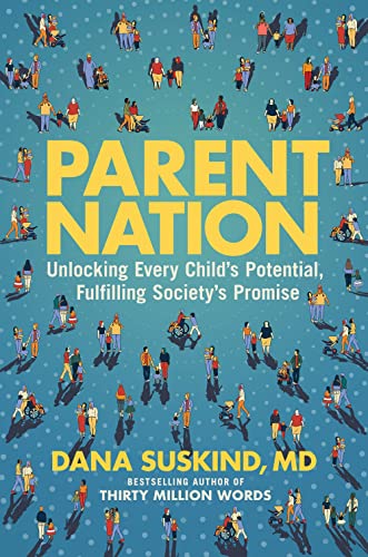 Parent Nation: Unlocking Every Child's Potential, Fulfilling Society's Promise [Hardcover]