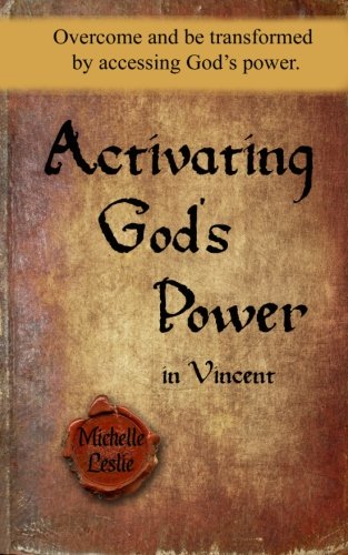 Activating God's Poer In Vincent Overcome And Be Transformed By Accessing God' [Paperback]