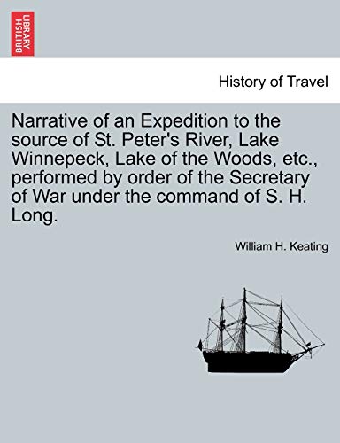 Narrative of an Expedition to the Source of St Peter's River, Lake Winnepeck, La [Paperback]