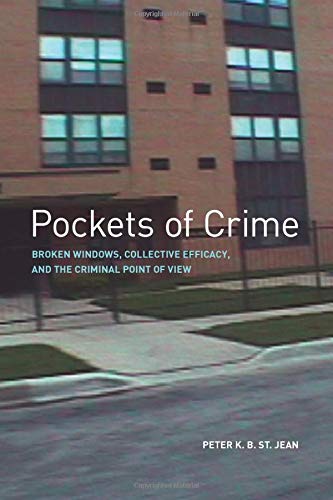 Pockets of Crime Broken Windos, Collective Efficacy, and the Criminal Point of [Paperback]