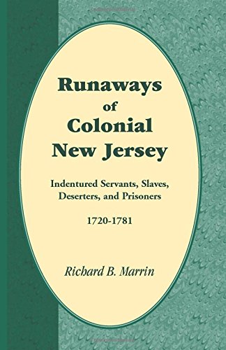 Runaays Of Colonial Ne Jersey Indentured Servants, Slaves, Deserters, And Pri [Paperback]