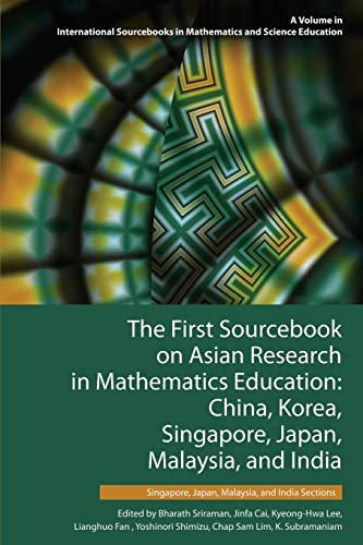 The First Sourcebook On Asian Research In Mathematics Education China, Korea, S [Paperback]