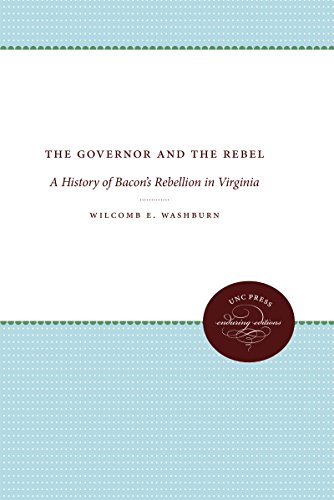 The Governor And The Rebel A History Of Bacon's Rebellion In Virginia (publishe [Paperback]