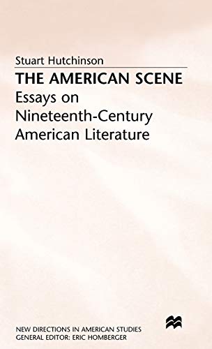 The American Scene: Essays on Nineteenth-Century American Literature [Hardcover]