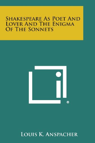 Shakespeare As Poet and Lover and the Enigma of the Sonnets [Paperback]