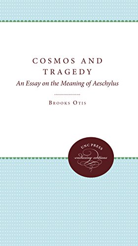 Cosmos And Tragedy An Essay On The Meaning Of Aeschylus [Paperback]