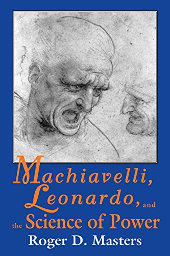 Machiavelli, Leonardo, and the Science of Power [Paperback]