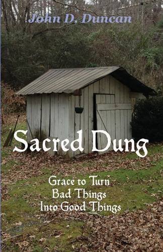 Sacred Dung Grace To Turn Bad Things Into Good Things [Paperback]