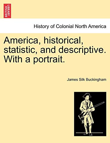 America, Historical, Statistic, And Descriptive. With A Portrait. [Paperback]