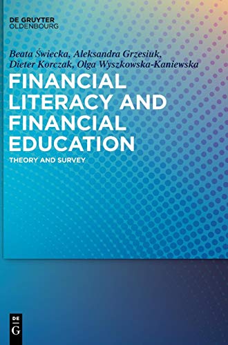 Financial Literacy and Financial Education  Theory and Survey [Hardcover]