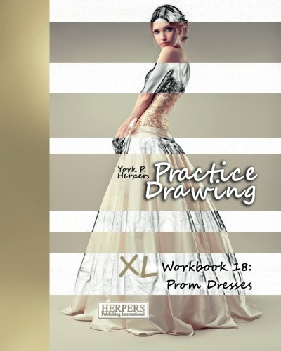 Practice Draing - Xl Workbook 18 Prom Dresses (volume 18) [Paperback]