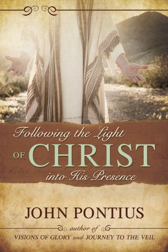 Folloing The Light Of Christ Into His Presence [Paperback]