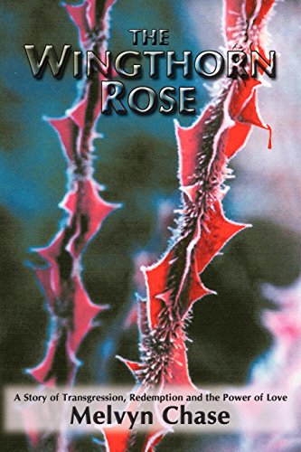 Wingthorn Rose  A Story of Transgression, Redemption, and the Poer of Love [Paperback]