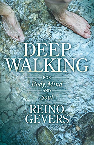 Deep Walking For Body Mind and Soul [Paperback]