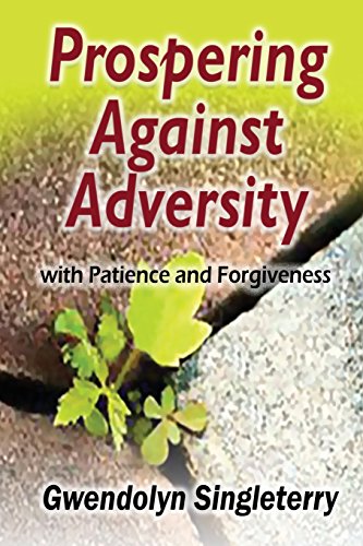 Prospering Against Adversity With Patience And Forgiveness [Paperback]