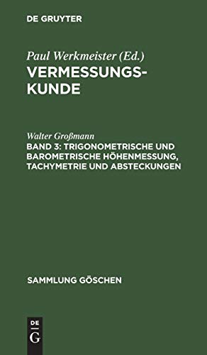 Trigonometrische Und Barometrische Hoehenmessung, Tachymetrie Und Absteckungen [Hardcover]