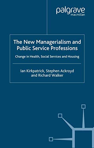 The New Managerialism and Public Service Professions: Change in Health, Social S [Paperback]