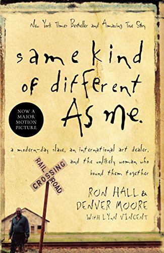 Same Kind of Different As Me A Modern-Day Slave, an International Art Dealer, a [Paperback]