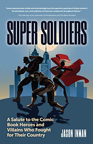 Super Soldiers: A Salute to the Comic Book Heroes and Villains Who Fought for Th [Paperback]