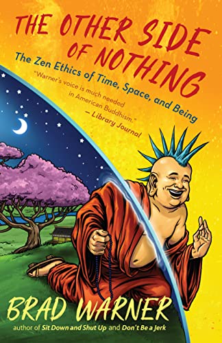 The Other Side of Nothing: The Zen Ethics of Time, Space, and Being [Paperback]