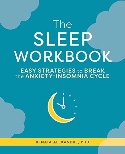 The Sleep Workbook: Easy Strategies to Break the Anxiety-Insomnia Cycle [Paperback]