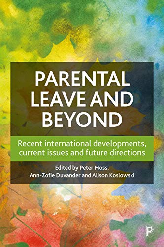 Parental Leave and Beyond Recent International Developments, Current Issues and [Hardcover]