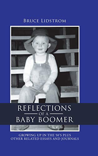 Reflections of a Baby Boomer  Groing up in the 50S Plus Other Related Essays a [Hardcover]