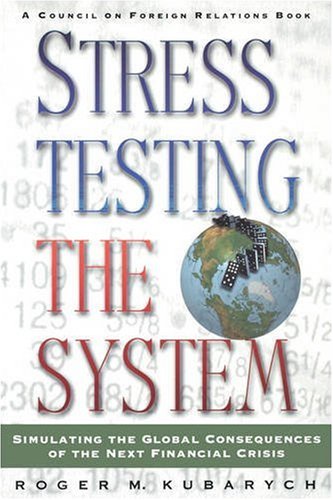 Stress Testing The System Simulating The Global Consequences Of The Next Financ [Paperback]