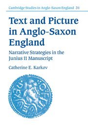 Text and Picture in Anglo-Saxon England Narrative Strategies in the Junius 11 M [Paperback]