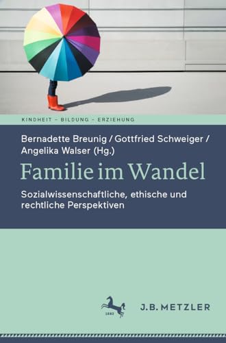 Familie im Wandel: Sozialwissenschaftliche, ethische und rechtliche Perspektiven [Paperback]