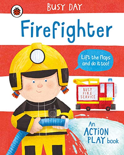 Busy Day: Firefighter: An action play book [Board book]