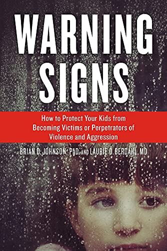 Warning Signs: How to Protect Your Kids from Becoming Victims or Perpetrators of [Paperback]