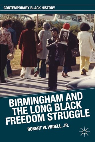 Birmingham and the Long Black Freedom Struggle [Hardcover]