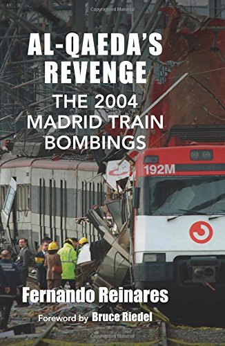 Al-Qaeda's Revenge: The 2004 Madrid Train Bombings [Hardcover]