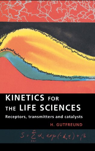 Kinetics for the Life Sciences Receptors, Transmitters and Catalysts [Hardcover]